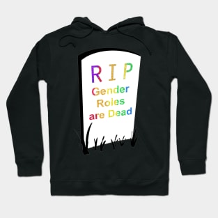 Gender Roles are Dead Tombstone Hoodie